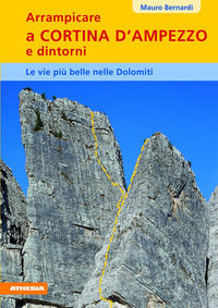9788882666910 - Arrampicare a Cortina d'Ampezzo e dintorni. Le vie più belle nelle Dolomiti