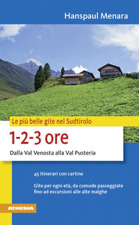 9788882667603 - Le più belle gite in Sudtirolo 1-2-3 ore
