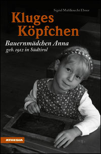 9788882669089 - Kluges Köpfchen Bauernmädchen Anna geb. 1912 in Südtirol