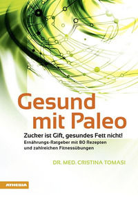 9788882669485 - Gesund mit Paleo. Zucker ist Gift, gesundes Fett nicht!