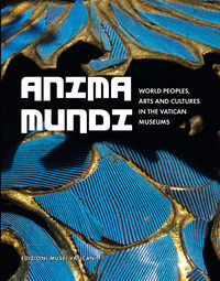 9788882714772 - Anima Mundi World. Peoples, Arts and Cultures in the Vatican Museums