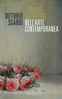 9788882727550 - L'ombra del Divino nell'arte contemporanea