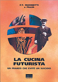 9788882730048 - La cucina futurista. Un pranzo che evitò un suicidio