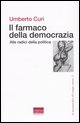 9788882730482 - Il farmaco della democrazia. Alle radici della politica