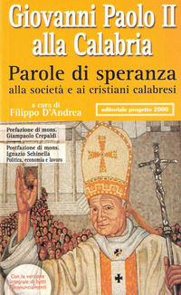 9788882762315 - Giovanni Paolo II alla Calabria. Parole di speranza alla società e ai cristiani calabresi