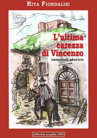 9788882764104 - L'ultima carezza di Vincenzo. L'amore di Mariangela e l'anelito alla libertà di Capobianco