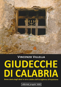 9788882764296 - Giudecche di Calabria. Breve storia degli ebrei in terra calabra dall'accoglienza all'espulsione