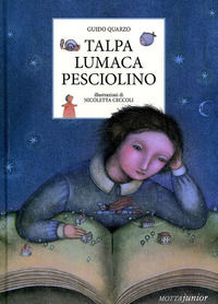 9788882793579 - Talpa lumaca pesciolino. Ediz. illustrata