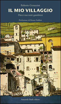 9788882814120 - Il mio villaggio. Dieci racconti gandriesi