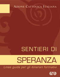 9788882843724 - Sentieri di speranza. Linee guida per gli itinerari formativi