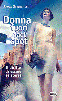 9788882847920 - Donna fuori dagli spot. Il diritto di essere se stesse