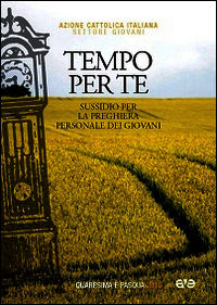 9788882848583 - Tempo per te. Sussidio per la preghiera personale dei giovani, nel tempo di Quaresima e Pasqua 2015
