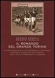9788882899851 - Il romanzo del grande Torino. La storia esaltante di una memorabile e irripetibile squadra di calcio e dei suoi campioni