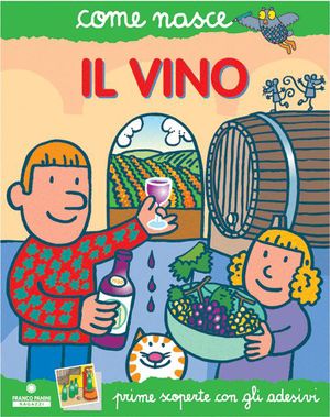 9788882907228 - Il vino. Con adesivi. Ediz. illustrata