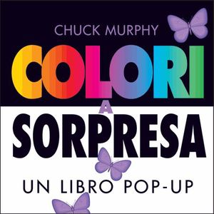 9788882907754 - Colori a sorpresa. Un libro pop-up