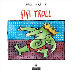 9788882907778 - Gigi Troll. Ediz. illustrata