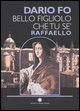 9788882909468 - Bello figliolo che tu se': Raffaello. Ediz. illustrata
