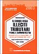 9788882945602 - Il codice degli illeciti tributari penali e amministrativi. Leggi complementari e circolari