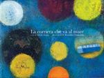 9788882961794 - La corriera che va al mare