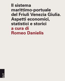 9788883033469 - Il sistema marittimo-portuale del Friuli Venezia Giulia