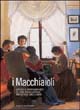 9788883044779 - I macchiaioli. Opere e protagonisti di una rivoluzione artistica (1861-1869)