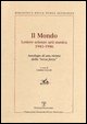 9788883047275 - Il Mondo. Lettere scienze arti musica 1945-1946. Antologia di una rivista della «terza forza»