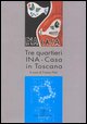 9788883047886 - Tre quartieri INA. Casa in Toscana