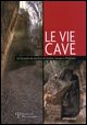9788883049132 - Le vie cave. Gli etruschi nei territori di Sorano, Sovana e Pitigliano