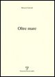 9788883049989 - Oltre mare