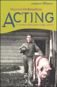 9788883091759 - Acting. Il cinema dalla parte degli attori