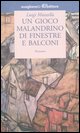 9788883092015 - Un gioco malandrino di finestre e balconi