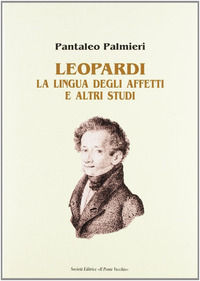 9788883121791 - Leopardi. La lingua degli affetti e altri studi