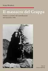9788883144424 - Il massacro del Grappa. Vittime e carnefici del rastrellamento (21-27 settembre 1944)