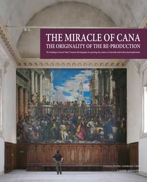 9788883146398 - The miracle of Cana. The originality of the reproduction. The Wedding at Cana by Paolo Veronese: the biography of a pain