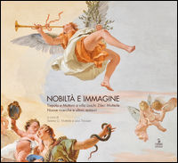 9788883148453 - Nobiltà e immagine. Tiepolo e Muttoni a villa Loschi Zileri Motterle. Nuove ricerche e ultimi restauri