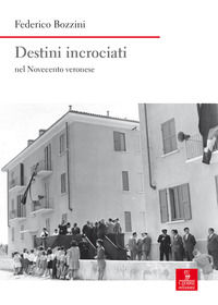 9788883149115 - Destini incrociati nel Novecento veronese