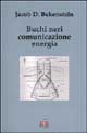9788883230400 - Buchi neri, comunicazione, energia