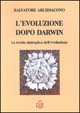 9788883231117 - L'evoluzione dopo Darwin. La teoria sintropica dell'evoluzione
