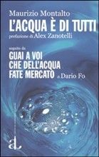 9788883252822 - L'acqua è di tutti seguito da Guai a voi che dell'acqua fate mercato di Dario Fo