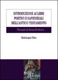 9788883334252 - Introduzione ai libri poetici e sapienziali dell'Antico Testamento. Manuale di Sacra Scrittura