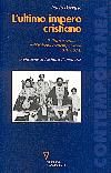 9788883352775 - L'ultimo impero cristiano. Politica e religione nell'Etiopia contemporanea (1916-1974)