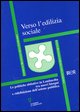 9788883355028 - Verso l'edilizia sociale. Le politiche abitative in Lombardia tra nuovi bisogni e ridefinizione dell'azione pubblica