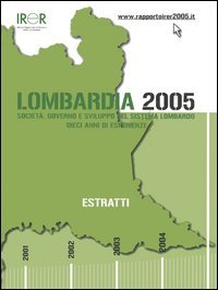 9788883356308 - Lombardia 2005. Società, governo e sviluppo del sistema lombardo. Dieci anni di esperienze