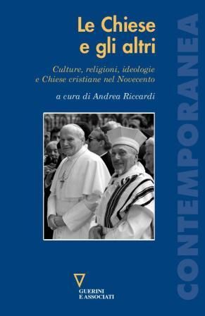 9788883358661 - Le chiese e gli altri. Culture, religioni, ideologie e chiese cristiane nel Novecento