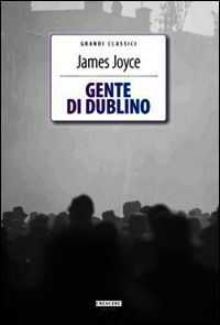 9788883371226 - Gente di Dublino. Ediz. integrale. Con Segnalibro