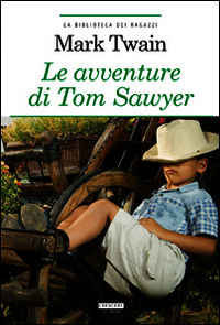 9788883371776 - Le avventure di Tom Sawyer. Ediz. integrale. Con Segnalibro