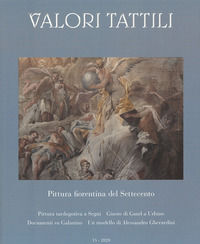 9788883418433 - Valori tattili (2020). Ediz. illustrata. Vol. 15: Pittura fiorentina del Settecento. Pittura tardogotica a Segni. Giusto