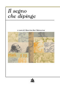 9788883421174 - Il segno che dipinge. Ediz. a colori