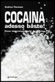 9788883424151 - Cocaina adesso basta! Come interrompere una dipendenza