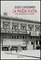 9788883425677 - La piazza vuota. Diario di un segretario politico di provincia